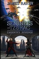 Sentinels of Tzurac - Zarkwin's Revenge - James Raven - cover