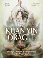 Kuan Yin Oracle: Blessings, Guidance & Enlightenment from the Divine Feminine