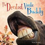 The Dentist Visits Buddy