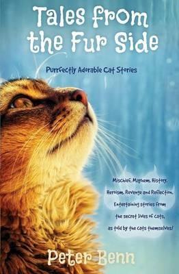 Tales from the Fur Side: Purrfectly Adorable Cat Stories - Peter Benn - cover