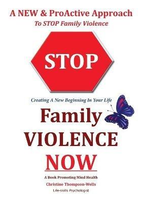 Stop Family Violence Now - Christine Thompson-Wells - cover