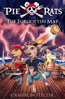 The Forgotten Map: Pie Rats Book 1 - Cameron Stelzer - cover