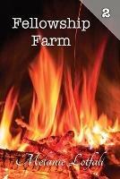 Fellowship Farm 2: Books 4-6