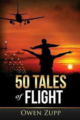 50 Tales of Flight: From Biplanes to Boeings. - Owen Zupp - cover