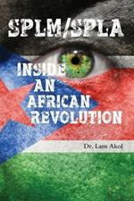 Splm/Spla: Inside an African Revolution
