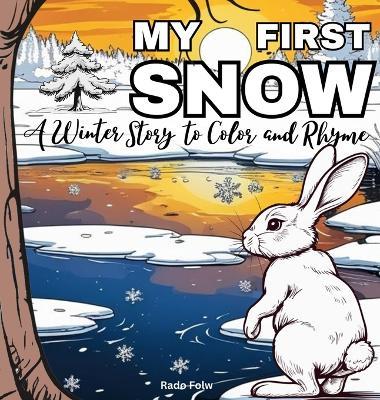 My First Snow: A Winter Story to Color and Rhyme - Rado Folw - cover