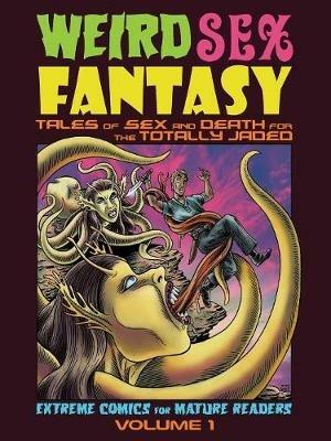 Weird Sex Fantasy: Tales of Sex and Death for the Totally Jaded - Steve Carter - cover