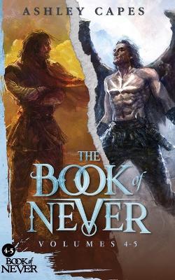 The Book of Never: Volumes 4-5 - Ashley Capes - cover
