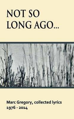 Not So Long Ago - Marc Gregory - cover