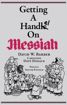 Getting a Handel on Messiah - David W. Barber - cover