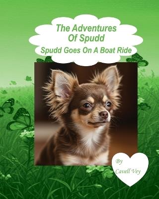The Adventures of Spudd - Spudd Goes On A Boat Ride - Fred Vey,Brett Vey,Cavell Vey - cover