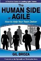 The Human Side of Agile: How to Help Your Team Deliver - Gil Broza - cover