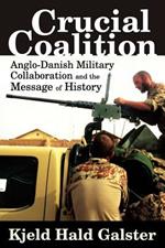 Crucial Coalition: Anglo-Danish Military Collaboration and the Message of History