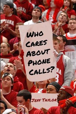 Who Cares About Phone Calls? - Jeff Taylor - cover