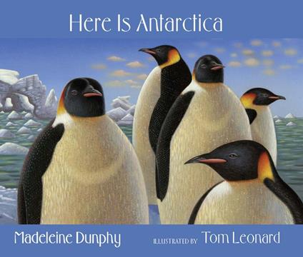 Here Is Antarctica - Madeleine Dunphy,Tom Leonard - ebook