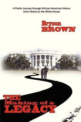 The Making of a Legacy - Bryson Brown - cover