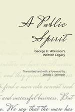 A Public Spirit: George H. Atkinson's Written Legacy