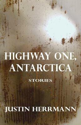 Highway One, Antarctica - Justin Herrmann - cover