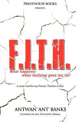 F.I.T.H; What Happens; When Bullying Goes Too Far! - ANTWAN 'ANT' BANK$ - cover