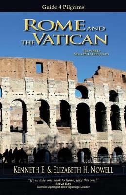 Rome and the Vatican - Guide 4 Pilgrims - Kenneth E Nowell,Elizabeth H Nowell - cover