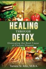 Healing Through Detox: Eliminating the Root Cause of Chronic Disease