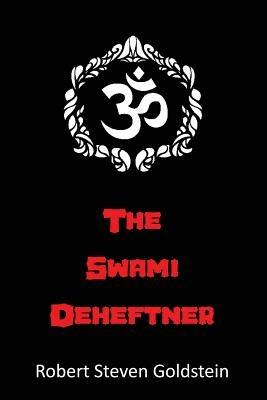 The Swami Deheftner - Robert Steven Goldstein - cover