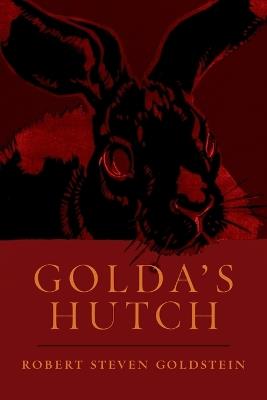 Golda's Hutch - Robert Steven Goldstein - cover
