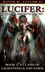 Lucifer: Soldiers, Serpents & Sin Book 1 - A Clash of Lightning and Thunder
