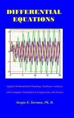 Differential Equations: Applied Mathematical Modeling, Nonlinear Analysis, and Computer Simulation in Engineering and Science. - Sergio E Serrano - cover