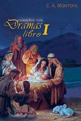 Evangelice con Dramas - Libro I - Eliud A Montoya - cover