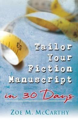 Tailor Your Fiction Manuscript in 30 Days - Zoe M McCarthy - cover
