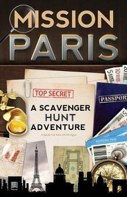 Mission Paris: A Scavenger Hunt Adventure (Travel Book For Kids) - Catherine Aragon - cover