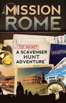 Mission Rome: A Scavenger Hunt Adventure: (Travel Book For Kids) - Catherine Aragon - cover