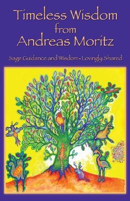 Timeless Wisdom from Andreas Moritz - Andreas Moritz - cover
