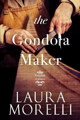 The Gondola Maker - Laura Morelli - cover