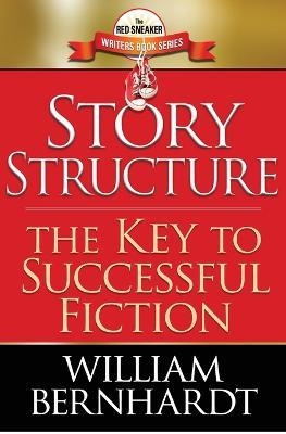 Story Structure: The Key to Successful Fiction - William Bernhardt - cover