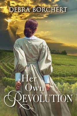 Her Own Revolution: Book 2 of the Chateau de Verzat series - Debra Borchert - cover