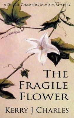 The Fragile Flower - Kerry J Charles - cover