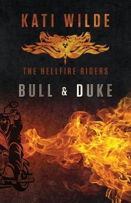 Bull & Duke: The Hellfire Riders - Kati Wilde - cover