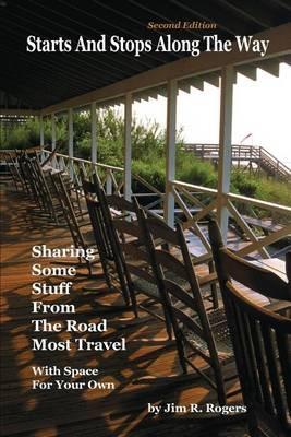 Starts And Stops Along The Way Second Edition - Jim R Rogers - cover