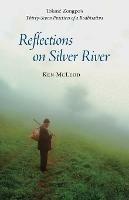 Reflections on Silver River - Ken McLeod - cover