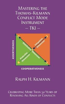 Mastering the Thomas-Kilmann Conflict Mode Instrument - Ralph H Kilmann - cover