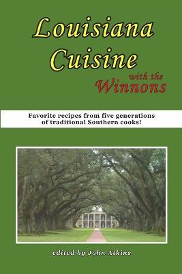 Louisiana Cuisine: With the Winnons - John Atkins - cover