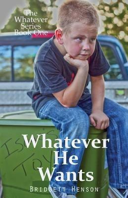 Whatever He Wants - Bridgett Henson - cover