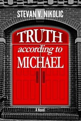 Truth According to Michael - Stevan V Nikolic - cover
