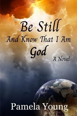 Be Still - And Know That I Am God - Pamela Young - cover