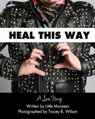 Heal This Way - A Love Story - Tracey B. Wilson - cover