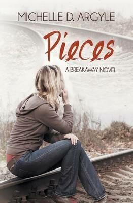 Pieces (The Breakaway) - Michelle D. Argyle - cover