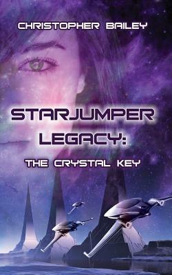 Starjumper Legacy: The Crystal Key - Christopher Bailey - cover