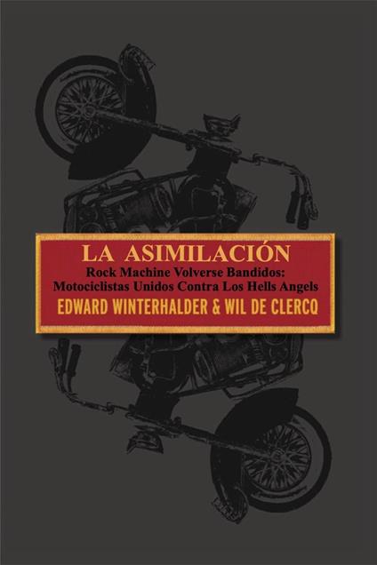 La Asimilacion: Rock Machine Volverse Bandidos - Motociclistas Unidos Contra Los Hells Angels